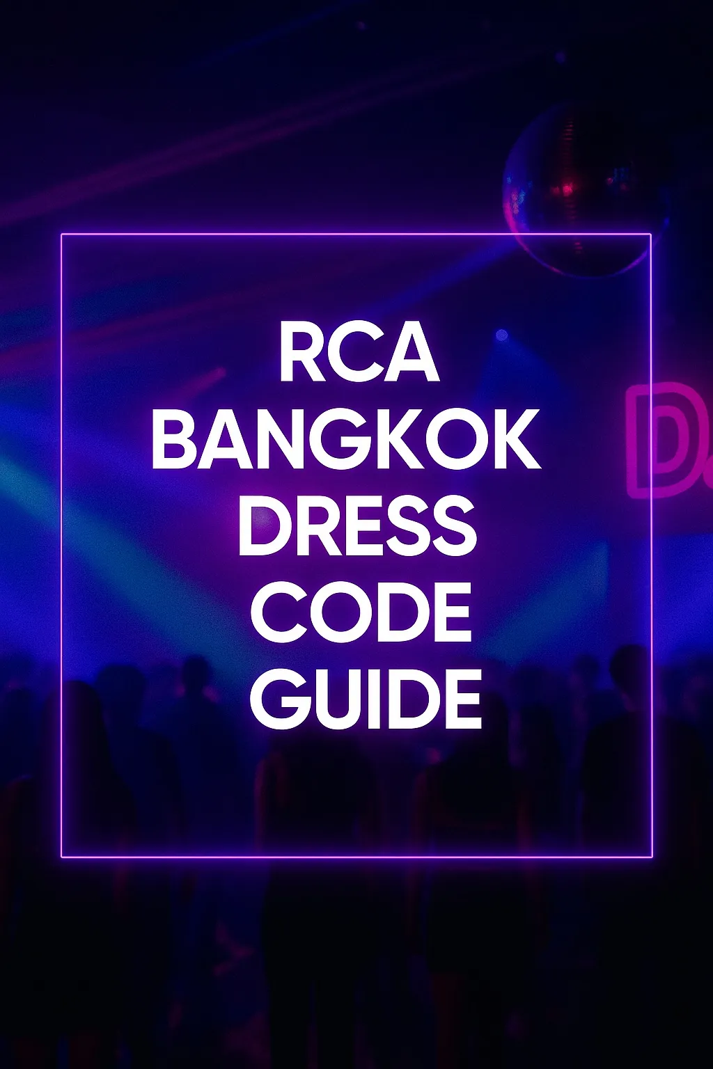 RCA Bangkok Dress Code Guide